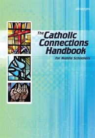 The Catholic Connections Handbook for Middle Schoolers