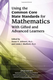 Using the Common Core State Standards in Mathematics With Gifted and Advanced Learners