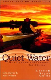 Quiet Water New Hampshire  Vermont:Canoe  Kayak Guide, 2nd: AMC Quiet Water Guide