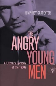 The Angry Young Men: A Literary Comedy of the 1950s