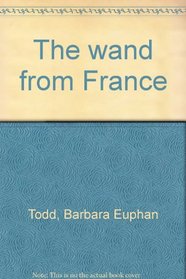 The wand from France