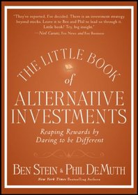 The Little Book of Alternative Investments: Reaping Rewards by Daring to be Different (Little Books. Big Profits)