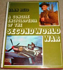 Concise Encyclopaedia of the Second World War