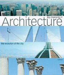 Key Moments in Architecture: The Evolution of the City