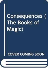 Consequences (Books of Magic (EOS))