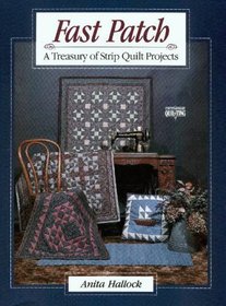 Fast Patch: A Treasury of Strip-Quilt Projects (Contemporary quilting)