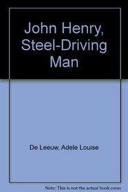 John Henry, Steel-Driving Man