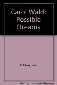Carol Wald: Possible Dreams