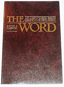 THE WORD: An Associated Press Guide To Good News Writing