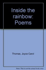 Inside the rainbow: Poems