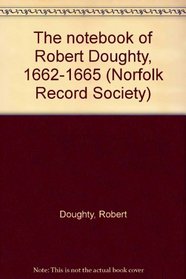 The notebook of Robert Doughty, 1662-1665 (Norfolk Record Society)