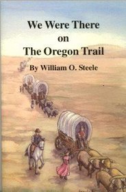 We Were There on the Oregon Trail