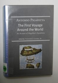 The First Voyage Around the World: 1519-1522 An Account of Magellans Expedition