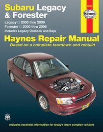 Subaru Legacy & Forester: Legacy 2000 thru 2009 - Forester 2000 thru 2008 - Include Legacy Outback and Baja (Haynes Automotive Repair Manuals)