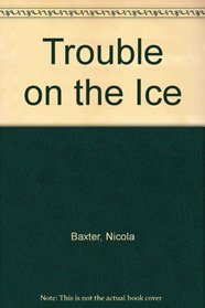 Trouble on the Ice