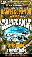 The California Trail (Compton, Ralph. Trail Drive Series (Oklahoma City, Okla.), Bk. 5.)