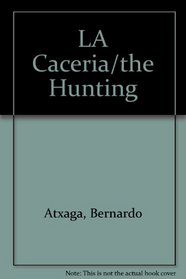 LA Caceria/the Hunting (Spanish Edition)
