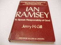 Ian Ramsey: To Speak Responsibly of God (Contemporary religious thinkers series)