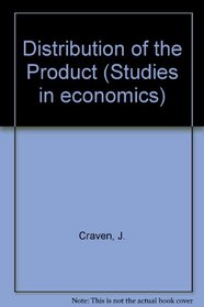 The Distribution of the Product (Economics and Society Series; No 6)