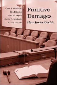 Punitive Damages : How Juries Decide
