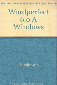 Wordperfect 6.0 A Windows (Irwin Advantage Series for Computer Education)