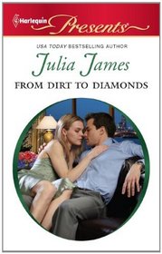 From Dirt to Diamonds (Harlequin Presents, No 3014)