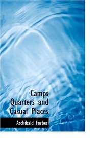 Camps  Quarters  and Casual Places (Large Print Edition)