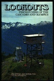 Lookouts: Firewatchers of the Cascades and Olympics