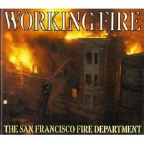 Working fire: The San Francisco Fire Department