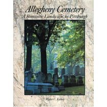 Allegheny Cemetery: A Romantic Landscape in Pittsburgh