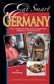Eat Smart in Germany: How to Decipher the Menu, Know the Market Foods & Embark on a Tasting Adventure