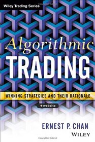 Algorithmic Trading: Winning Strategies and Their Rationale (Wiley Trading)