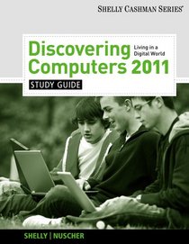 Study Guide for Shelly/Vermaat's Discovering Computers 2011: Complete (Shelly Cashman Series)