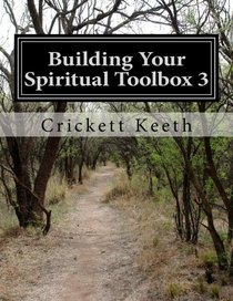 Building Your Spiritual Toolbox 3: Answering Tough Questions (Volume 3)