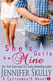 She's Gotta Be Mine: A sexy funny mystery/romance, Cottonmouth Book 1 (Cottonmouth Series) (Volume 1)