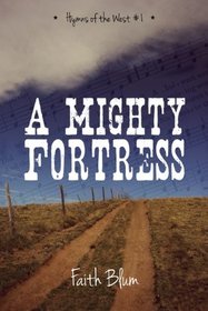 A Mighty Fortress (Hymns of the West) (Volume 1)