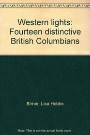 Western lights: Fourteen distinctive British Columbians