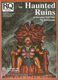 Haunted Ruins: A Complete Troll Tribe for Runequest