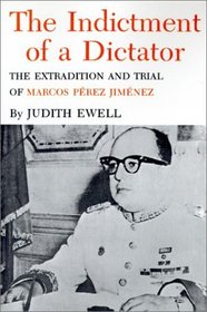 Indictment of a Dictator: The Extradition and Trial of Marcos Perez