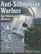 Anti-submarine Warfare: An Illustrated History