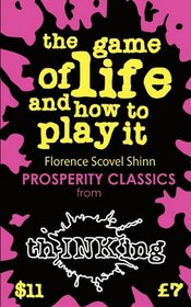The Game Of Life & How To Play It (thINKing Classics)