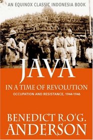 Java in a Time of Revolution: Occupation And Resistance, 1944-1946