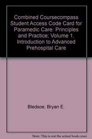 Combined CourseCompass Student Access Code Card for Paramedic Care: Principles and Practice; Volume 1, Introduction to Advanced Prehospital Care
