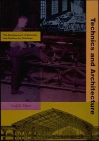 Technics and Architecture: The Development of Materials and Systems for Buildings