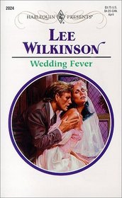 Wedding Fever (Harlequin Presents, No 2024)