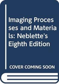 Imaging Processes and Materials: Neblette's Eighth Edition