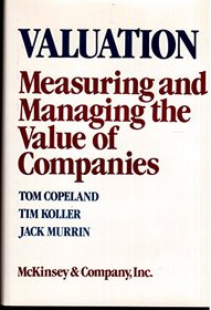 Valuation: Measuring and Managing the Value of Companies (Wiley Professional Banking and Finance Series)