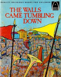 The Walls Came Tumbling Down (Arch Books)