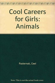 Cool Careers For Girls: Animals