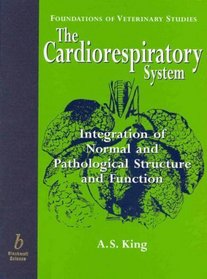 The Cardiorespiratory System: Integration of Normal and Pathological Structure and Function